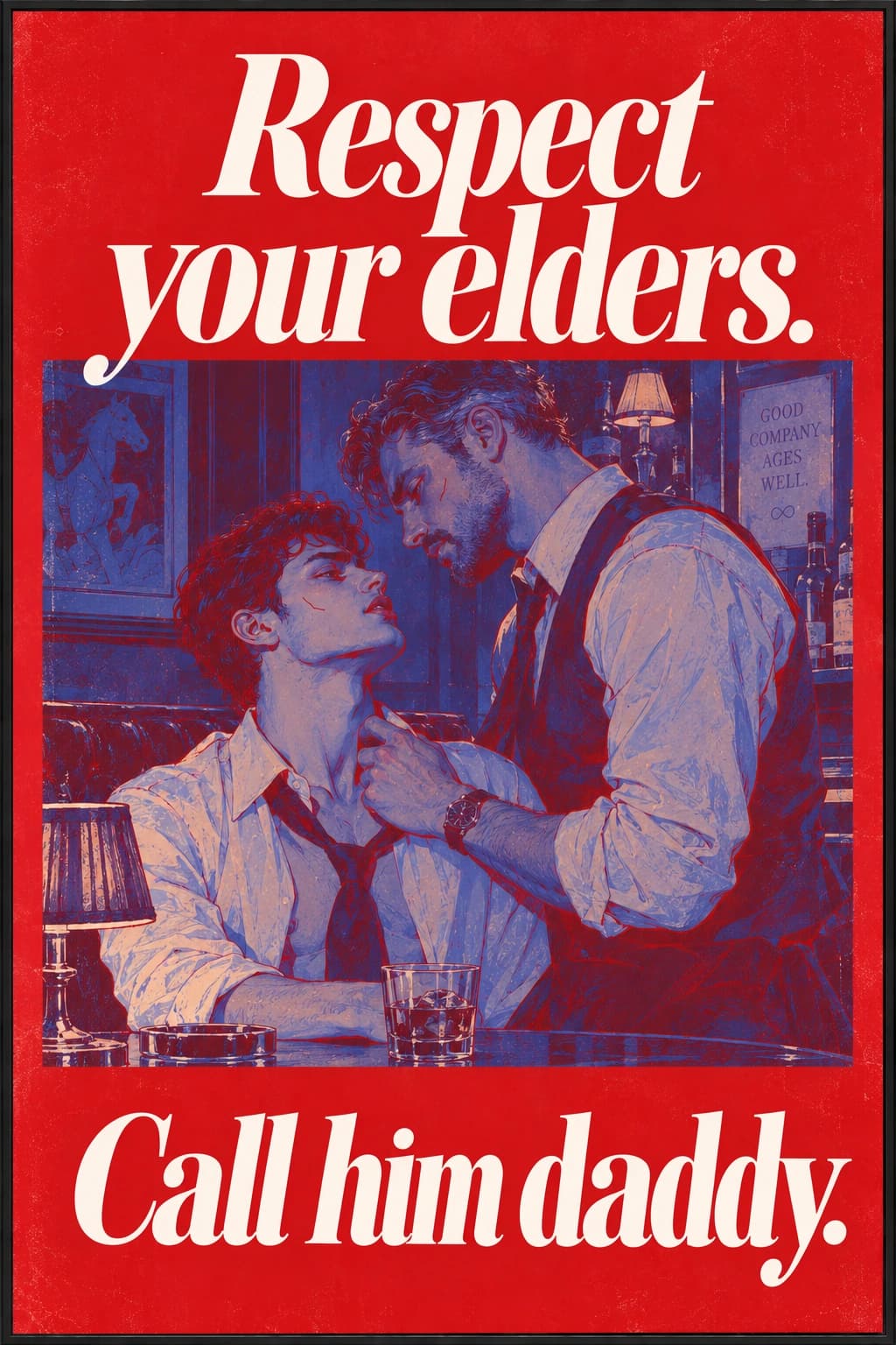 Respect your elders. Call him daddy.